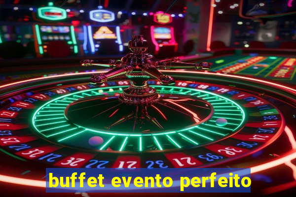 buffet evento perfeito